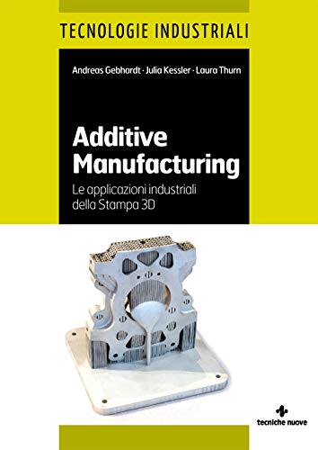Stock image for Additive manufacturing. Le applicazioni industriali della Stampa 3D for sale by libreriauniversitaria.it