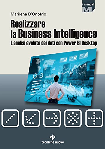Stock image for Realizzare La Business Intelligence. L'analisi Evoluta Dei Dati Con Power Bi Desktop for sale by libreriauniversitaria.it