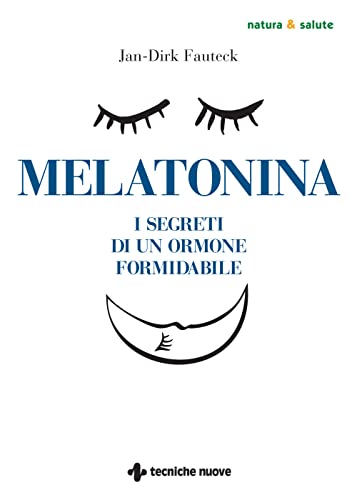 Stock image for Melatonina. I segreti di un ormone formidabile (Natura e salute) for sale by libreriauniversitaria.it