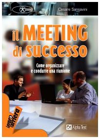 Imagen de archivo de Il meeting di successo. Come organizzare e condurre una riunione a la venta por medimops