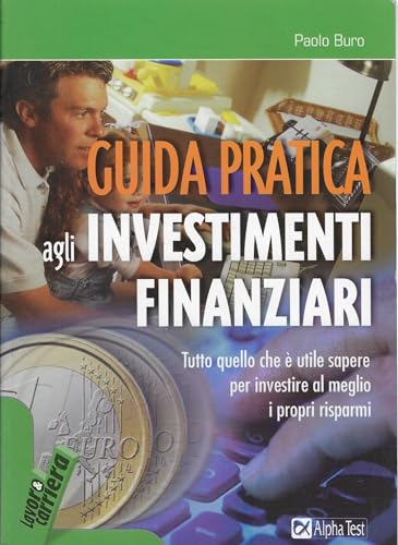 Beispielbild fr Guida pratica agli investimenti finanziari (Lavoro & carriera) zum Verkauf von medimops