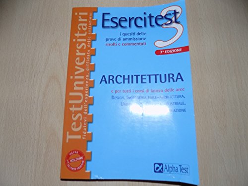 Esercitest. Vol. 3: I quesiti delle prove di ammissione risolti e commentati: architettura - Bertocchi, Stefano