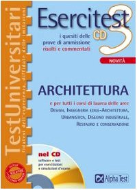 Esercitest. Con CD-ROM. Vol. 3: I quesiti delle prove di ammissione risolti e commentati: architettura