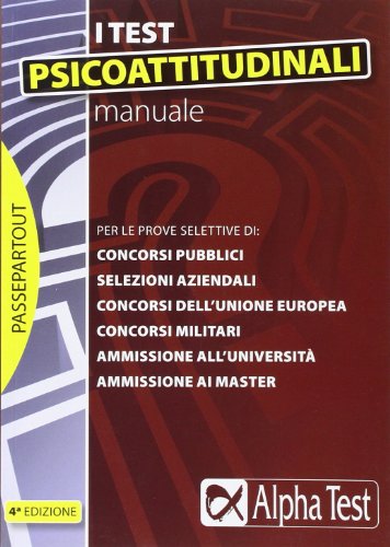 9788848311373: Manuale per i test psicoattitudinali. Per le prove selettive di: concorsi pubblici, selezioni aziendali, concorsi dell'Unione Europea, concorsi militari...