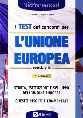 9788848312141: I test dei concorsi per l'Unione Europea. Eserciziario