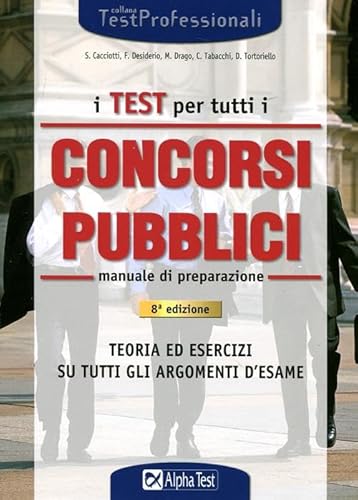 9788848314442: I test per tutti i concorsi pubblici. Manuale di preparazione (TestProfessionali)