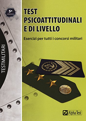 9788848318112: Test psicoattitudinali e di livello. Esercizi per tutti i concorsi militari