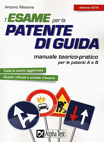 9788848318266: L'esame Per La Patente Di Guida. Manuale Teorico-Pratico Per Le Patenti a E B