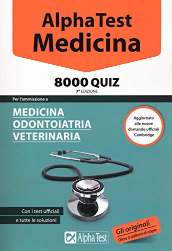 Beispielbild fr Alpha Test. Medicina. 8000 quiz. Per l'ammissione a medicina, odontoiatria, veterinaria zum Verkauf von medimops