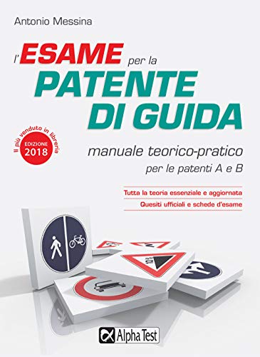 9788848320313: L'esame per la patente di guida. Manuale teorico-pratico per le patenti A e B