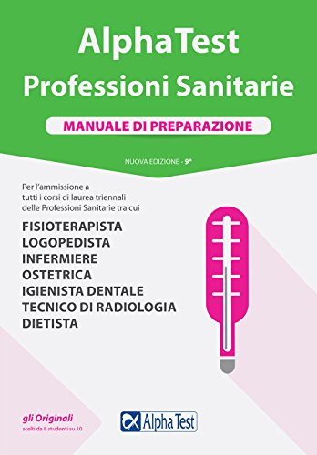 Stock image for Alpha Test. Professioni sanitarie. Manuale di preparazione for sale by medimops