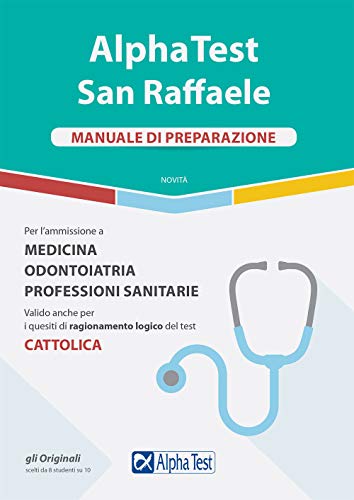 Stock image for Alpha Test San Raffaele. Per L'ammissione a Medicina, Odontoiatria, Professioni Sanitarie. Manuale Di Preparazione for sale by medimops