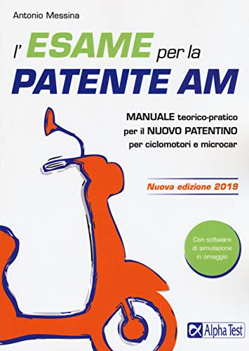 9788848321617: L'esame per la patente AM. Manuale teorico-pratico per il nuovo patentino per ciclomotori e microcar. Con software di simulazione