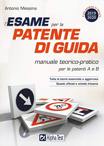 9788848321631: L'esame per la patente di guida. Manuale teorico-pratico per le patenti A e B