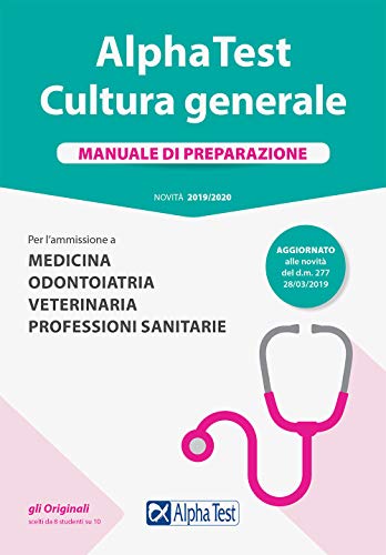 Stock image for Alpha Test. Cultura generale. Manuale di preparazione. Per l'ammissione a Medicina, Odontoiatria, Veterinaria, Professioni sanitarie for sale by medimops