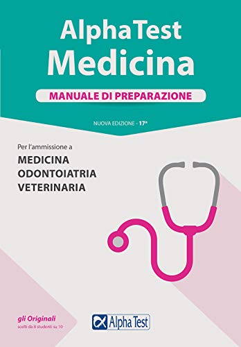 Beispielbild fr Alpha Test. Medicina. Manuale di preparazione. Per l'ammissione a medicina, odontoiatria e veterinaria. Nuova ediz. zum Verkauf von medimops