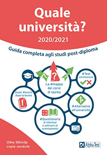 9788848322447: Quale universit? Anno accademico 2020-2021. Guida completa agli studi post-diploma (Orientamento)