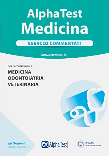 Beispielbild fr Alpha Test. Medicina. Esercizi commentati. Per l'ammissione a medicina, odontoiatria, veterinaria. Con software di simulazione zum Verkauf von medimops