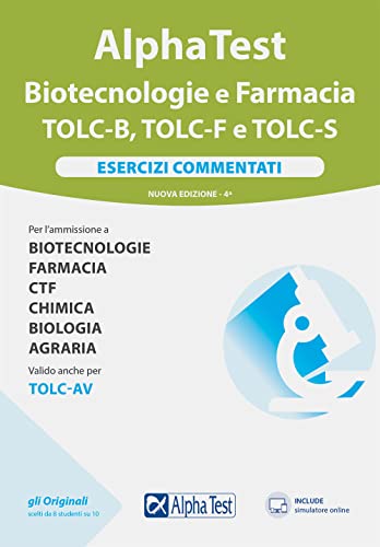 Stock image for Alpha test Biotecnologie e Farmacia TOLC-B, TOLC-F e TOLC-S. Esercizi commentati. Nuova ediz. Con software di simulazione for sale by medimops