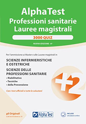 Stock image for Alpha Test. Professioni sanitarie. Lauree magistrali. 3000 quiz. Con software di simulazione (TestUniversitari) for sale by libreriauniversitaria.it