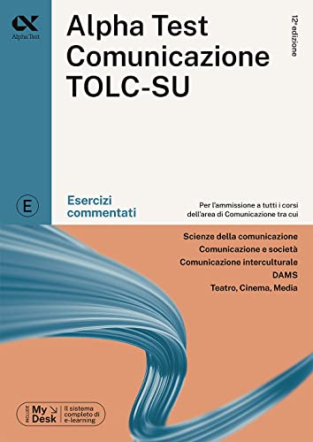 Stock image for Alpha Test. Comunicazione. Esercizi commentati. Per l'ammissione a tutti i corsi dell'area di Comunicazione tra cui Scienze della Comunicazione, . download e accesso on line (TestUniversitari) for sale by libreriauniversitaria.it