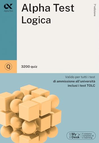 Beispielbild fr Alpha Test. Logica. 3200 quiz. Valido per tutti i test di ammissione all'universit inclusi i test TOLC. Ediz. MyDesk. Con Contenuto digitale per download e accesso on line (TestUniversitari) zum Verkauf von libreriauniversitaria.it