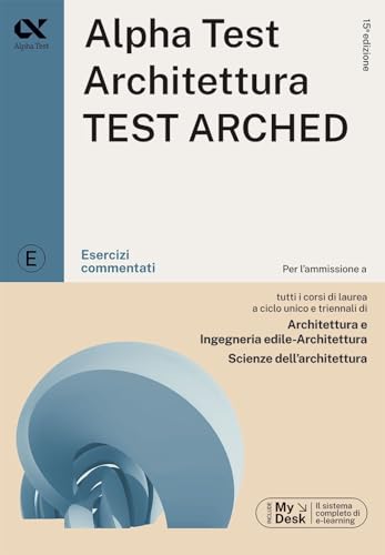 9788848327350: Alpha Test. Architettura. Test arched. Esercizi commentati. Per l'ammissione a tutti i corsi di laurea in Architettura e Ingegneria ... download e accesso on line (TestUniversitari)