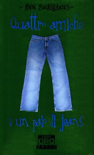 Imagen de archivo de Quattro amiche e un paio di jeans a la venta por Ammareal