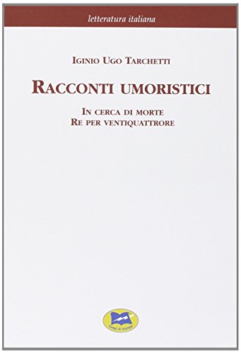 Beispielbild fr Racconti umoristici: In cerca di morte-Re per ventiquattrore [1869] zum Verkauf von libreriauniversitaria.it