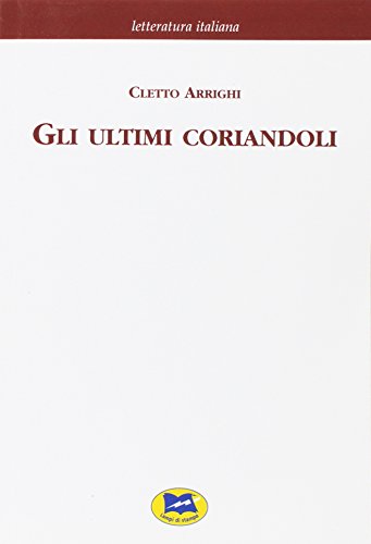 Imagen de archivo de Gli ultimi coriandoli [1857] a la venta por libreriauniversitaria.it