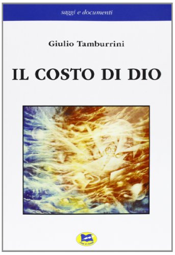 Beispielbild fr Il costo di Dio (Saggi e documenti) zum Verkauf von medimops