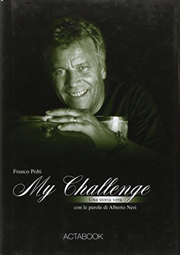 9788848805919: Franco Polti. My challenge (Actabook)