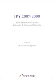 9788848808255: IPY 2007-2008. Esperienza transnazionale per il laboratorio di didattica della geografia