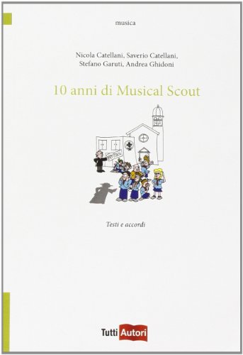 Beispielbild fr 10 ANNI DI MUSICAL SCOUT zum Verkauf von Brook Bookstore On Demand