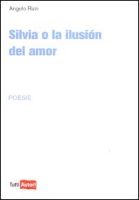 Stock image for SILVIA O LA ILUSION DEL AMOR for sale by Brook Bookstore On Demand