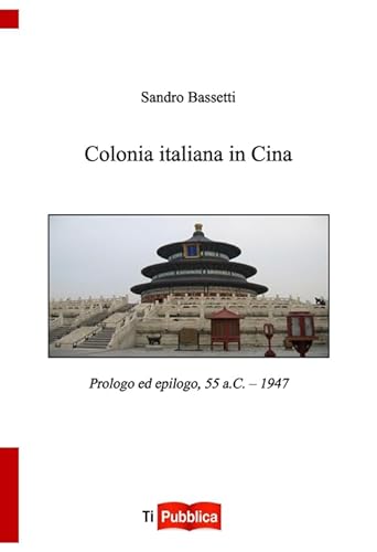 Stock image for COLONIA ITALIANA IN CINA for sale by Brook Bookstore On Demand