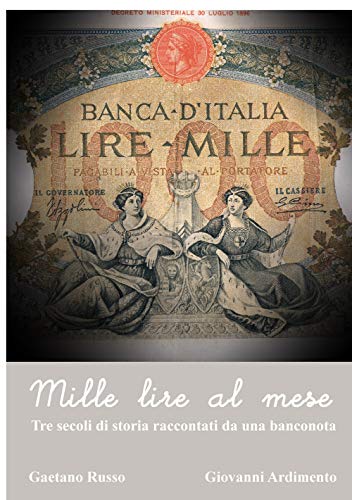 Stock image for Mille lire al mese. Tre secoli di storia raccontati da una banconoota for sale by Revaluation Books