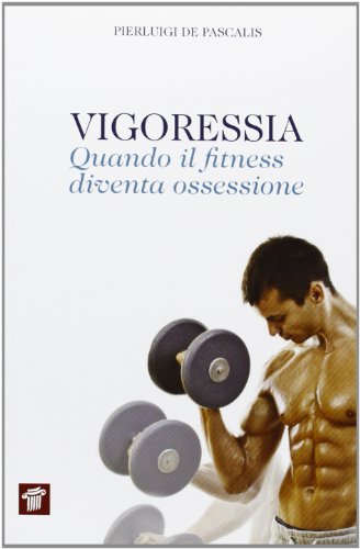 Beispielbild fr Vigoressia. Quando il fitness diventa ossessione zum Verkauf von medimops