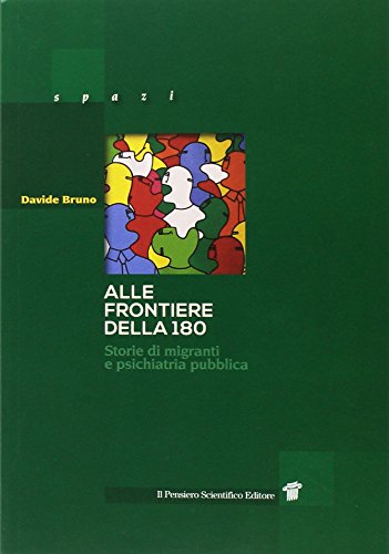 9788849005745: Alle frontiere della 180. Storie di migrazione e psichiatria pubblica in Italia