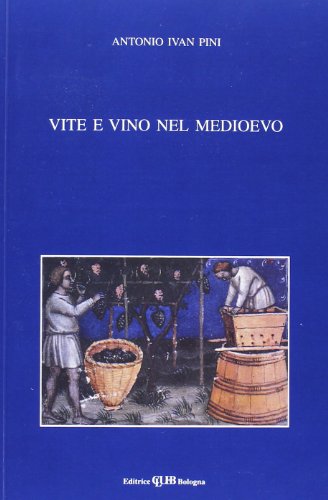 Beispielbild fr Vite e vino nel Medioevo zum Verkauf von libreriauniversitaria.it