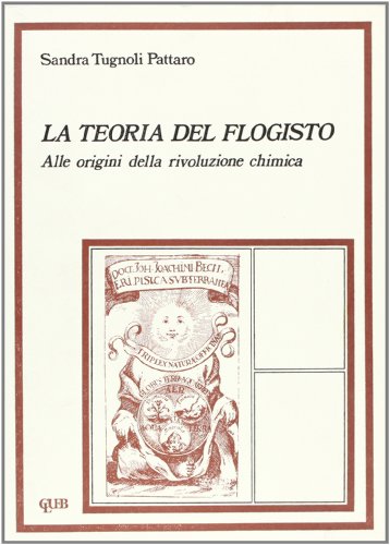 Stock image for La Teoria Del Flogisto Alle Origini Della Rivoluzione Chimica for sale by libreriauniversitaria.it