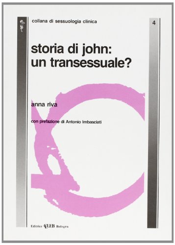 Imagen de archivo de Storia di John: un transessuale? (Studi di sessuologia generale e clinica) a la venta por medimops