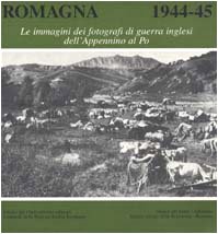 9788849106015: Romagna 1944-45. Le immagini dei fotografi di guerra inglesi dall'Appennino al Po