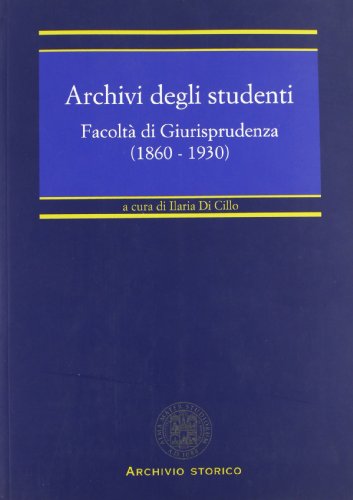 Stock image for Archivi Degli Studenti. Facolt Di Giurisprudenza (1860-1930) for sale by libreriauniversitaria.it