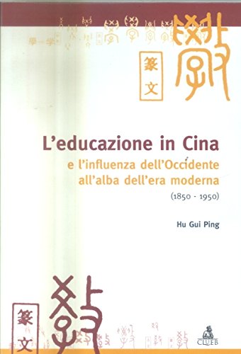 Imagen de archivo de L'educazione in Cina E L'influenza Dell'occidente All'alba Dell'era Moderna (1850-1950) a la venta por libreriauniversitaria.it