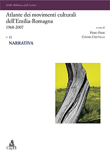 9788849128970: Atlante dei movimenti culturali contemporanei dell'Emilia-Romagna. 1968-2007. Narrativa (Vol. 2) (Lexis. Biblioteca delle lettere)