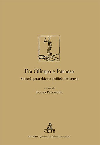 Beispielbild fr Fra Olimpo e Parnaso. Societ gerarchica e artificio letterario (Quaderni di schede umanistiche) zum Verkauf von Buchpark