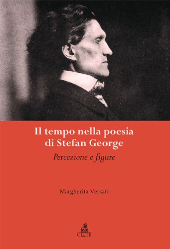 9788849131185: Il tempo nella poesia di Stefan George. Percezioni e figure (Heuresis. Scienze letterarie)