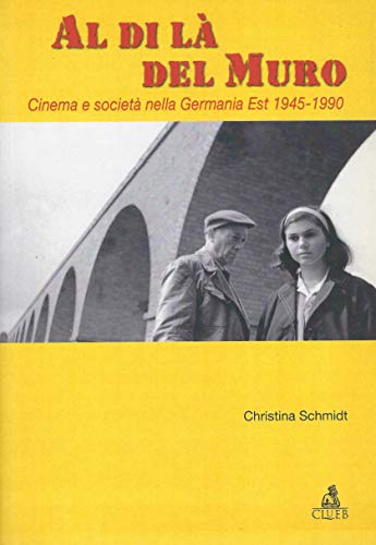 9788849131277: Al di l del Muro. Cinema e societ della Germania Est 1945-1990 (Passato futuro)