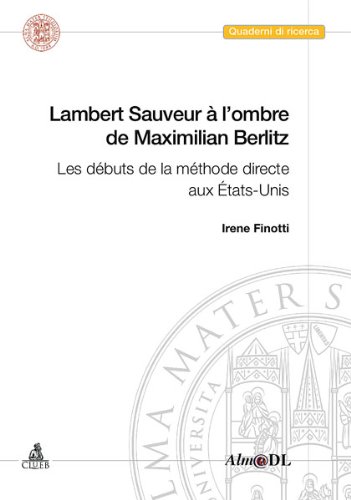 Stock image for Lambert Sauveur  l'ombre de Maximilian Berlitz. Les dbuts de la mthode directe aux tats-Unis for sale by Ammareal